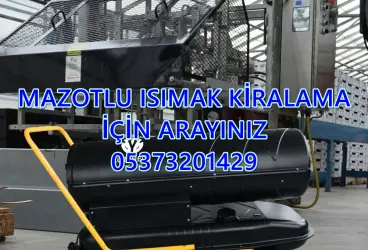 Mazotlu Isımak Kiralama Bartın-Nevşehir-Niğde