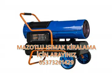 Mazotlu Isımak Kiralama Trabzon-Kırşehir-Denizli-Malatya