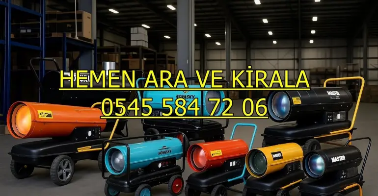 Ankara Mazotlu Elektrikli Isımak Isıtıcı Kiralama
