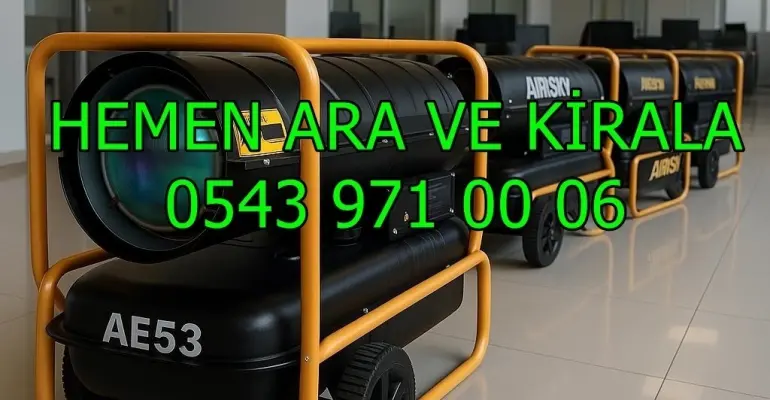 Ankara Polatlı Kiralık Sanayi Tipi Isıtıcı Kiralama