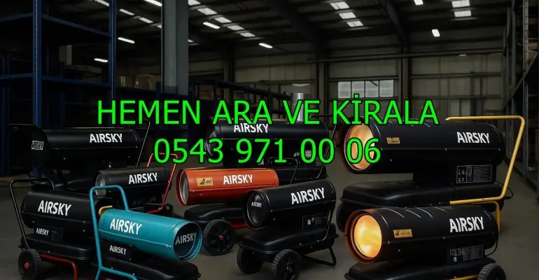İstanbul Beşiktaş Kiralık Mazotlu Isıtıcı Kiralama