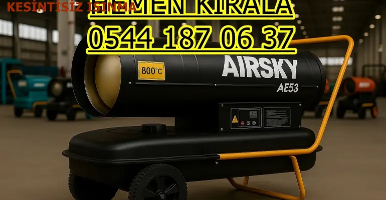 Kahramanmaraş Onikişubat Kiralık Fanlı Isımak Soba Kiralama
