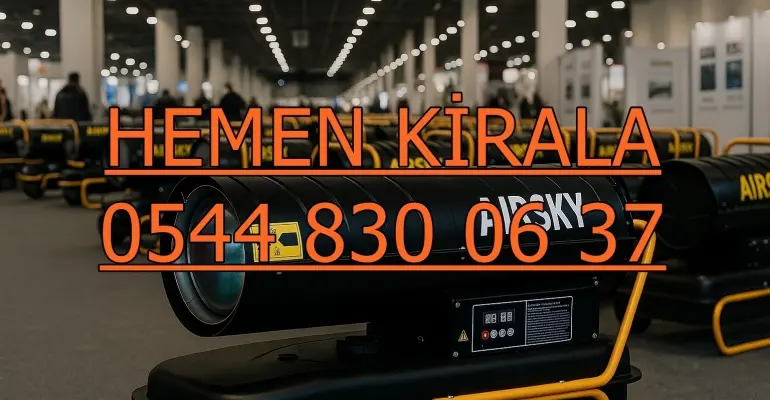 Karabük Safranbolu Kiralık Sanayi Tipi Isıtıcı Kiralama