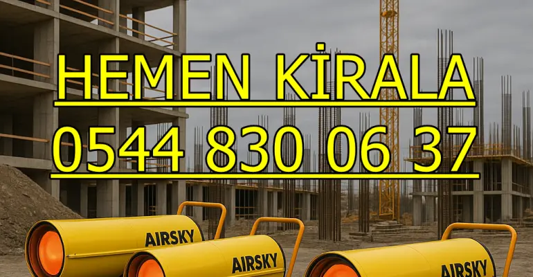 Konya Çevresi Mazotlu Elektrikli Isımak Isıtıcı Kiralama