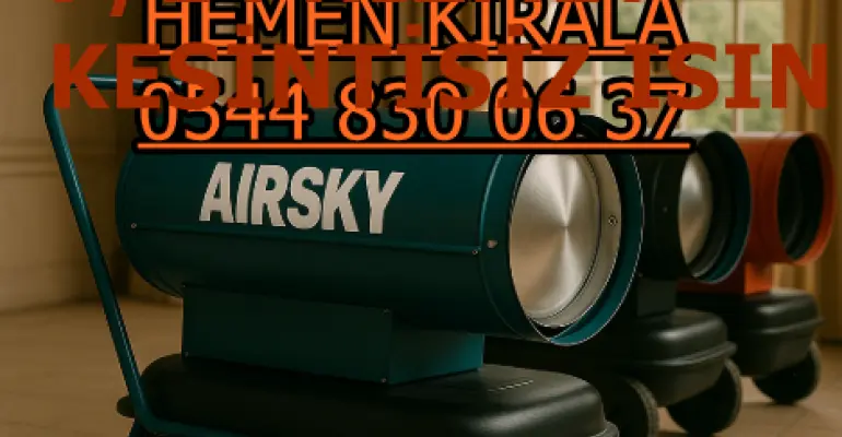 Kütahya Merkez Kiralık Dizel Isıtıcı Kiralama