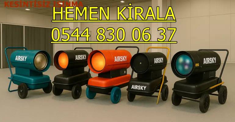 Mardin Artuklu Kiralık Mazotlu Isıtıcı Kiralama