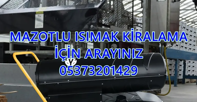 Mazotlu Isımak Kiralama Bartın-Nevşehir-Niğde