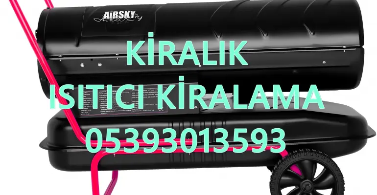 Mazotlu Isımak Kiralama Kilis-Bingöl-Sivas-Kocaeli