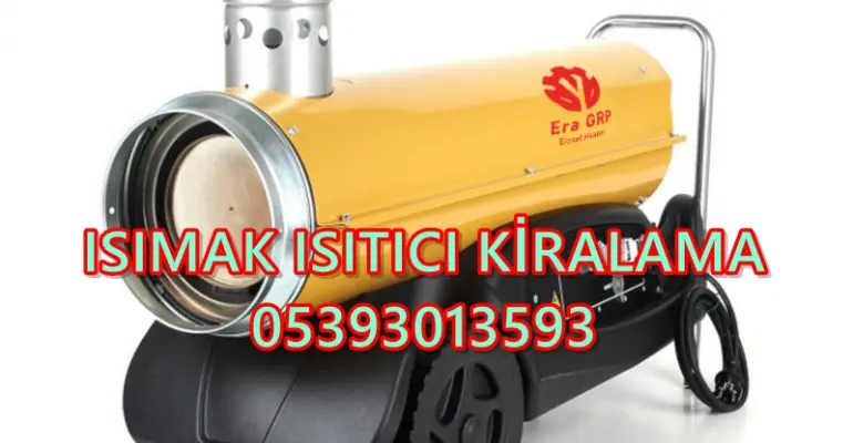 Mazotlu Isımak Kiralama Muğla-Kahramanmaraş-Çankırı-Sakarya