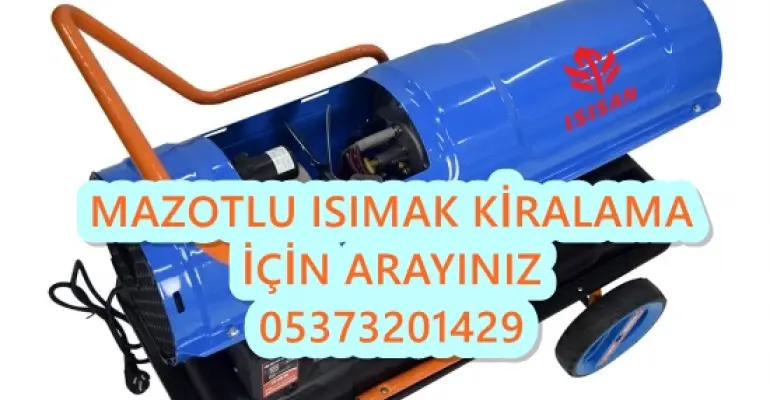 Mazotlu Isımak Kiralama Sakarya-Mersin-Bartın-Bursa