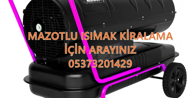 MAZOTLU ISITICI KİRALAMA Çorum - Gümüşhane - Ardahan - Uşak