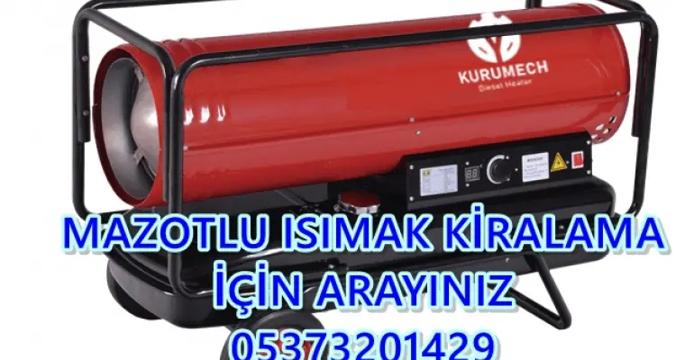 MAZOTLU ISITICI KİRALAMA Giresun - Balıkesir - Osmaniye