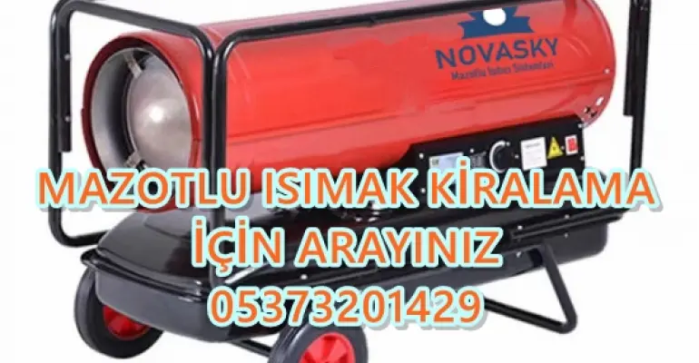 MAZOTLU ISITICI KİRALAMA Kahramanmaraş - Şırnak - Karaman - Van