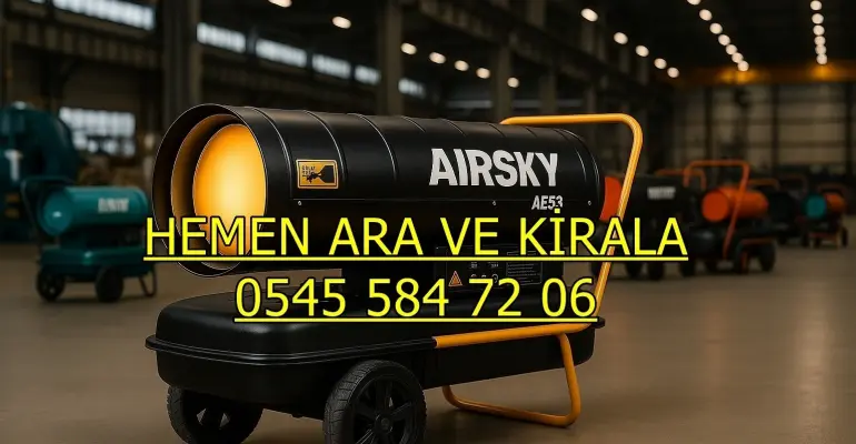 Osmaniye Merkez Kiralık Endüstriyel Jet Isıtıcı Kiralama