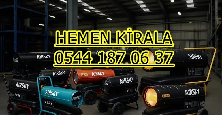 Şırnak Cizre Kiralık Isımak Isıtıcı Kiralama